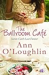 The Ballroom Cafe by Ann O'Loughlin