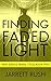 Finding Faded Light (New Ed...