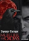 Murder of Crows (Twisted Eventide, #5)