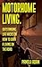 Debt Free Motorhome Living. Outstanding Life Hacks On How to Earn A Living On A Road: (rv travel books, how to live in a car, how to live in a car van ... rv lifestyle a dream come true, Book 2)
