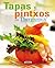 Tapas Y Pintxos Con Thermomix. Una Forma Diferente De Comer (El Rincón Del Paladar) (Spanish Edition)