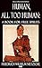 Human, All Too Human by Friedrich Nietzsche Human, All Too Human by Friedrich Nietzsche