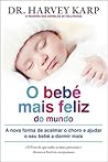 O Bebé Mais Feliz do Mundo by Harvey Karp
