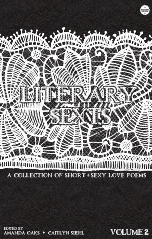 Literary Sexts: A Collection of Short & Sexy Love Poems (Volume 2)