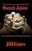 Sweet Jesus: A Lust Confess...