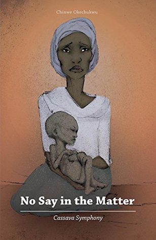 No Say in The Matter: Cassava Symphony (Kindle Edition)