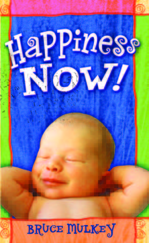 Happiness Now!