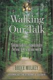 Walking Our Talk: Taking radical responsibility for our lives and our world (Unknown Binding)