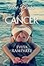 The Bliss Of Cancer: How I Cured Cancer, Lost Weight, and Turned My Life Around