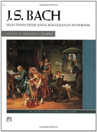 Bach -- Selections from Anna Magdalena's Notebook (Alfred Masterwork Edition)