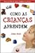Como as Crianças Aprendem