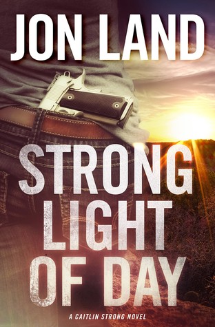 Strong Light of Day (Caitlin Strong, #7)