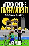 Attack on the Overworld, Book Two and Book Three (An Unofficial Minecraft Book for Kids Ages 9 - 12 (Preteen)