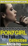 Dark Mountain Ponygirl The Full Collection