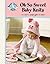 Oh-So-Sweet Baby Knits