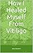 How I Healed Myself From Vitiligo by Gary Giovanni