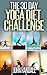 The 30 Day Yoga Diet Challenge