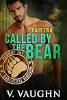 Called by the Bear, Part 2 by V. Vaughn Called by the Bear, Part 2 by V. Vaughn