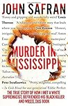 Murder in Mississippi: The True Story of How I Met a White Supremacist, Befriended His Black Killer and Wrote This Book