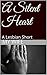 A Silent Heart: A Lesbian Short