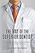 The Way of the Superior Dentist by Adrian Wilkins