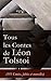 Tous les Contes de Léon Tolstoi (151 Contes, fables et nouvelles): La Mort d'Ivan Ilitch + Hadji Mourad + D'où vient le mal + Le Filleul + Les Deux Vieillards ... le moujik + Trois amis etc. (French Edition)
