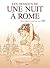 Une nuit à Rome - Les Dessous d'Une Nuit à Rome (French Edition)
