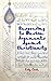 Responding to Muslim Arguments Against Christianity: Persuasive Answers to Common Objections