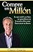 Compre Un Millón: Lo Que Usted y Sus Hijos No Aprendieron En La Escuela Sobre Como Hacer Crecer Su Dinero (Spanish Edition)