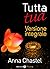 Tutta tua - Versione integrale (Italian Edition)