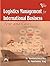 Logistics Management for International Business: Text and Cases