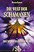 Die Welt der Schamanen by Holger Kalweit