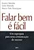 Falar Bem É Fácil - Um Supergui para uma Comunicação de Sucesso