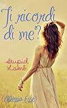 Ti ricordi di me? by Alessia Esse
