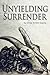 Unyielding Surrender by Omar  Garcia