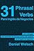 31 Phrasal Verbs para inglés de negocios: Los phrasal verbs que más se usan en los negocios internacionales (Phrasal Verbs para la Vida nº 2) (Spanish Edition)