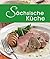 Sächsische Küche: Die schönsten Spezialitäten aus Sachsen (Spezialitäten aus der Region) (German Edition)