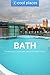 Bath: The best pubs, restaurants, sights and places to stay (Cool Places UK Travel Guides Book 1)