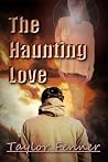 The Haunting Love by Taylor Fenner
