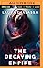 The Decaying Empire (The Vanishing Girl, #2)