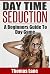 Daytime Seduction: A Beginn...
