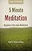 5 Minute Meditation by Gregory Pierce