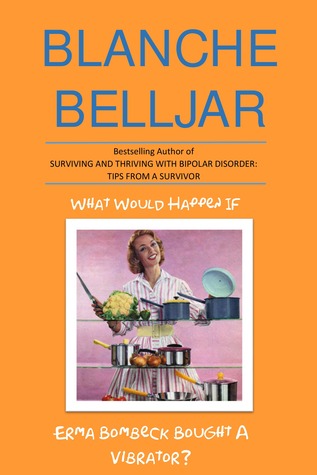 What Would Happen If Erma Bombeck Bought A Vibrator?