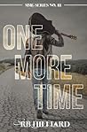 One More Time by R.B. Hilliard