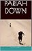 Pariah Down: A modern day f...