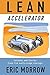 Lean Accelerator: Lessons a...