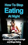 How To Stop Eatin...