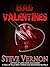 Bad Valentines (Stories To SERIOUSLY Creep You Out Book 7)