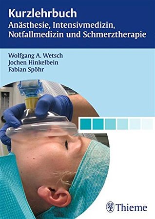 Kurzlehrbuch Anästhesie, Intensivmedizin, Notfallmedizin und Schmerztherapie (German Edition)