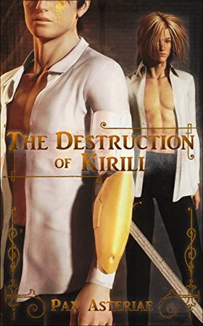 The Destruction of Kirill (Destruction / Reconstruction Book 1)